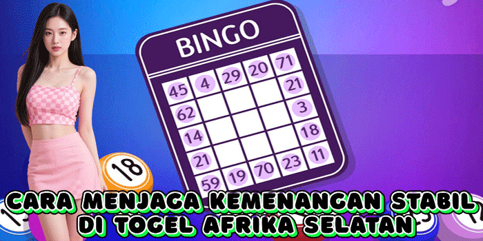 Cara Menjaga Kemenangan Stabil Di Togel Afrika Selatan