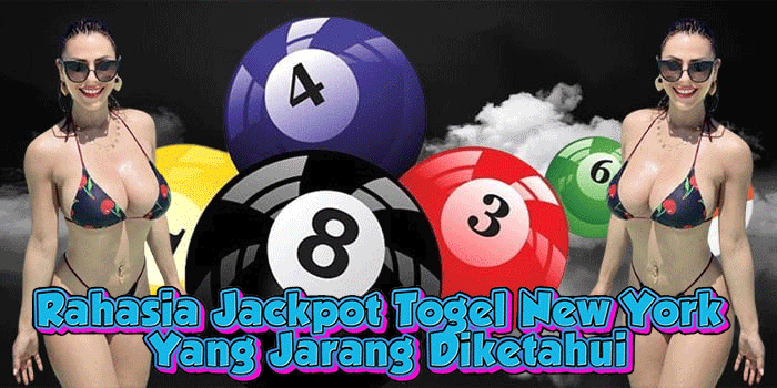 Rahasia Jackpot Togel New York Yang Jarang Diketahui