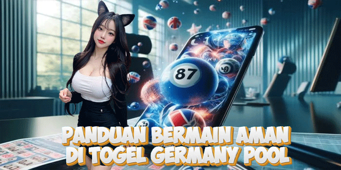 Panduan Bermain Aman Di Togel Germany Pool