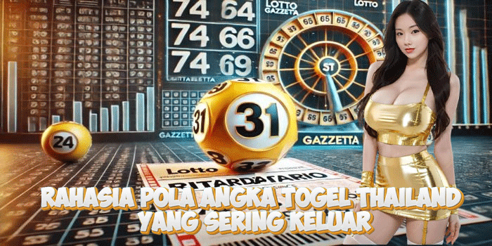 Rahasia Pola Angka Togel Thailand Yang Sering Keluar