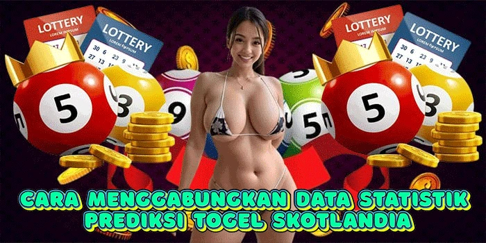 Cara Menggabungkan Data Statistik Prediksi Togel Skotlandia