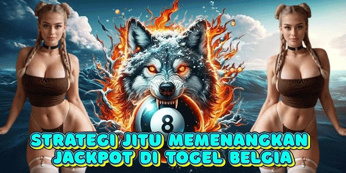 Strategi Jitu Memenangkan Jackpot di Togel Belgia