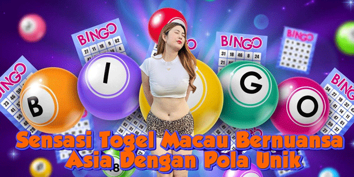 Sensasi Togel Macau Bernuansa Asia Dengan Pola Unik