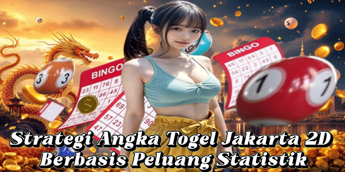 Strategi Angka Togel Jakarta 2D Berbasis Peluang Statistik