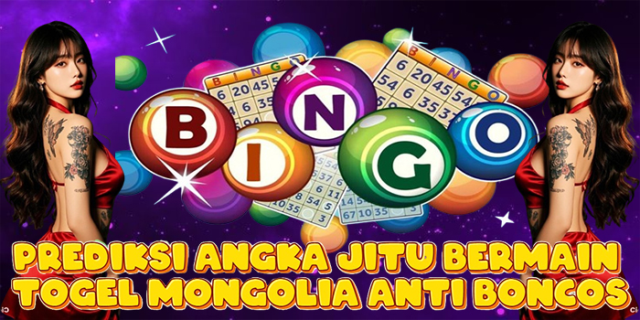 Prediksi Angka Jitu Bermain Togel Mongolia Anti Boncos