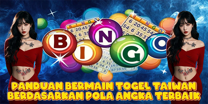 Panduan Bermain Togel Taiwan Berdasarkan Pola Angka Terbaik